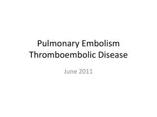 Pulmonary Embolism Thromboembolic Disease