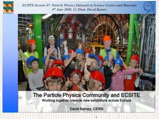 The Particle Physics Community and ECSITE Working together towards new exhibitions across Europe