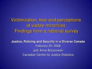 Victimization, fear and perceptions of visible minorities: Findings from a national survey