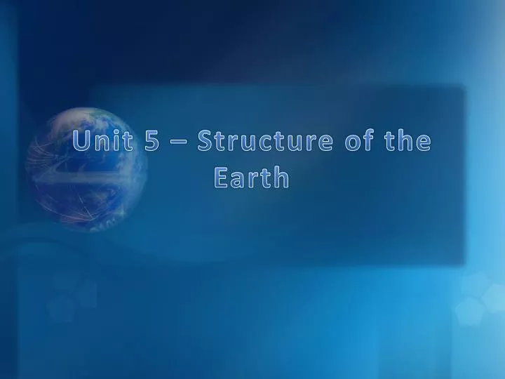 unit 5 structure of the earth