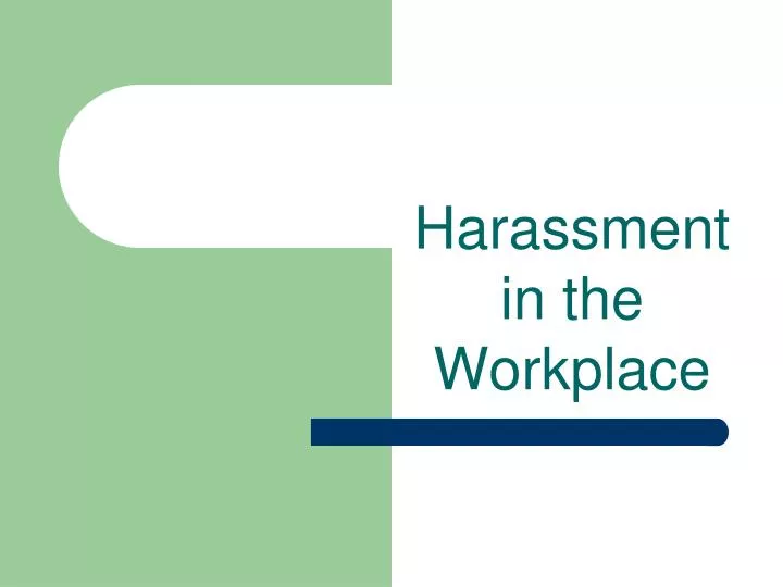 harassment in the workplace