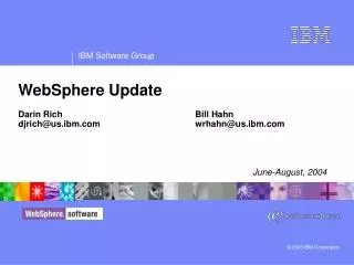 WebSphere Update Darin Rich				Bill Hahn djrich@us.ibm			wrhahn@us.ibm