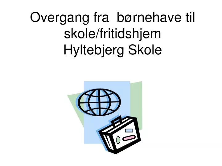 overgang fra b rnehave til skole fritidshjem hyltebjerg skole