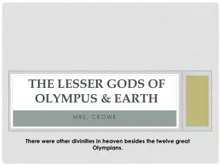The Lesser Gods of Olympus &amp; Earth