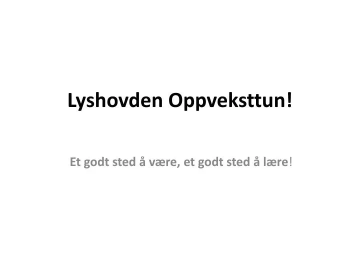 lyshovden oppveksttun