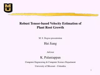 Robust Tensor-based Velocity Estimation of Plant Root Growth M. S. Degree presentation Hai Jiang