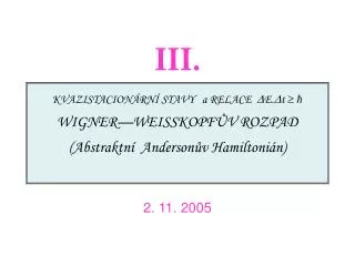 kvazistacion rn stavy a relace e t wigner weisskopf v rozpad abstraktn anderson v hamiltoni n