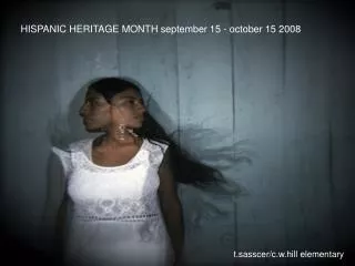 HISPANIC HERITAGE MONTH september 15 - october 15 2008
