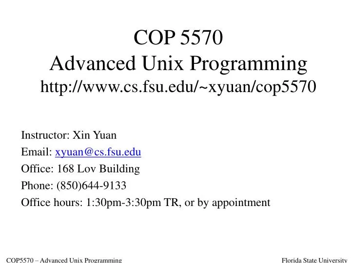 cop 5570 advanced unix programming http www cs fsu edu xyuan cop5570