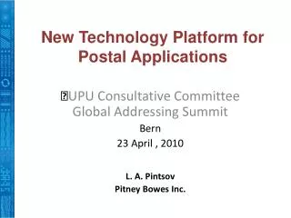 UPU Consultative Committee Global Addressing Summit Bern 23 April , 2010 L. A. Pintsov