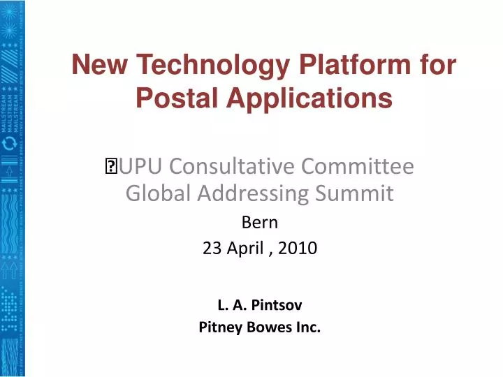 upu consultative committee global addressing summit bern 23 april 2010 l a pintsov pitney bowes inc