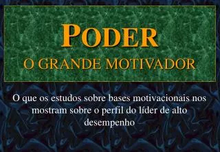 p oder o grande motivador