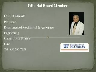 Dr. S A Sherif Professor Department of Mechanical &amp; Aerospace Engineering University of Florida