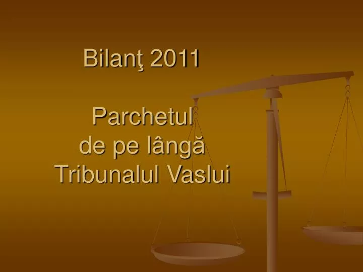 bilan 20 11 p archetul de pe l ng tribunalul vaslui