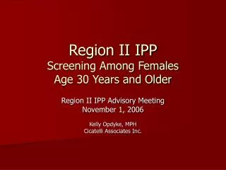 Region II IPP Screening Among Females Age 30 Years and Older