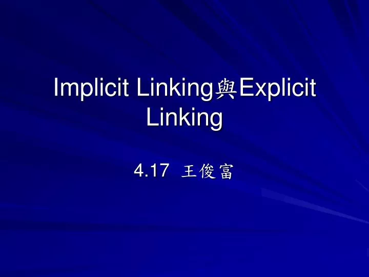 implicit linking explicit linking