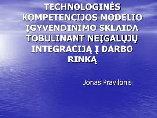 technologin s kompetencijos modelio gyvendinimo sklaida tobulinant ne gal j integracij darbo rink
