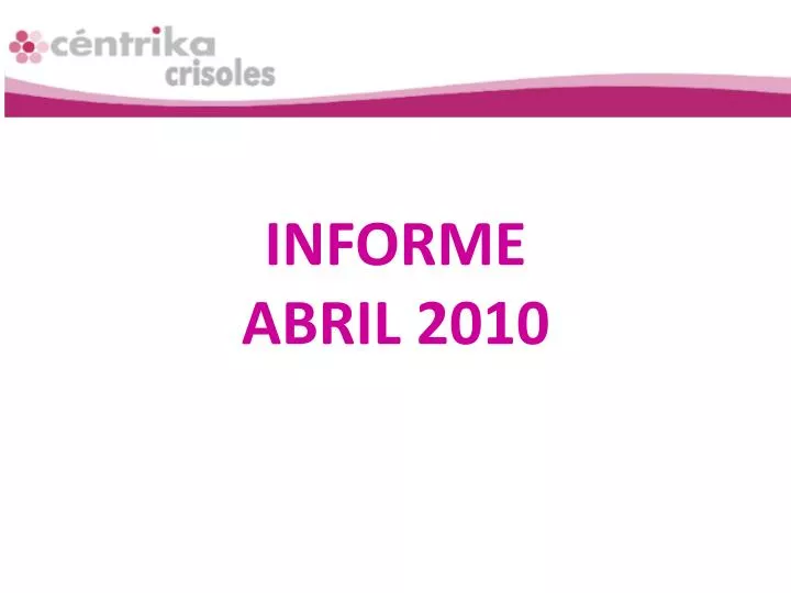 informe abril 2010