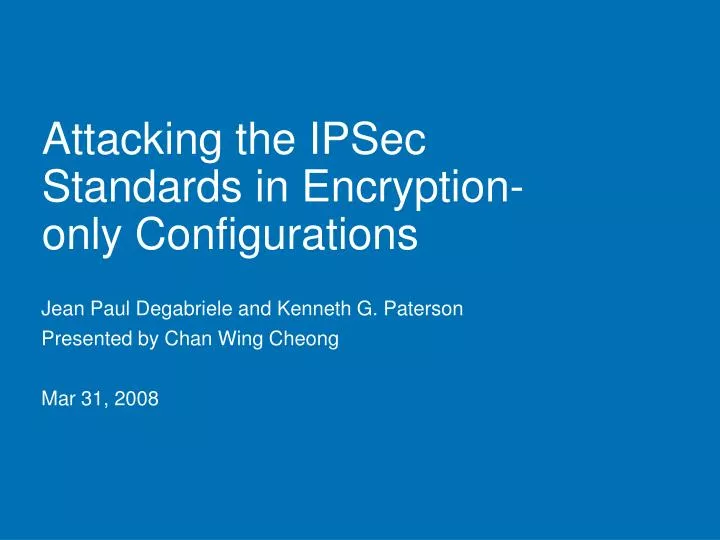 attacking the ipsec standards in encryption only configurations