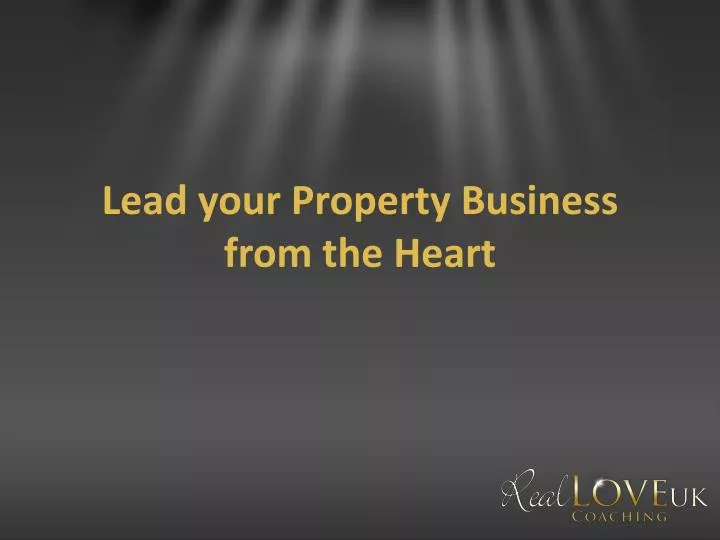 lead your property business from the heart