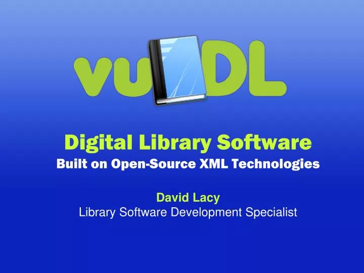 digital library software built on open source xml technologies