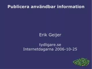erik geijer tydligare se internetdagarna 2006 10 25