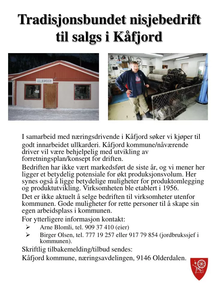 tradisjonsbundet nisjebedrift til salgs i k fjord