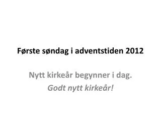 f rste s ndag i adventstiden 2012