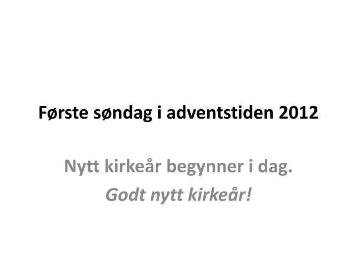 f rste s ndag i adventstiden 2012