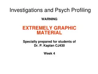Investigations and Psych Profiling