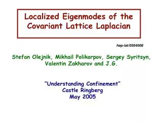 Localized Eigenmodes of the Covariant Lattice Laplacian