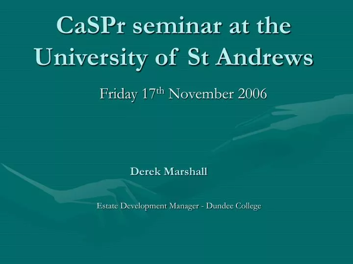 caspr seminar at the university of st andrews
