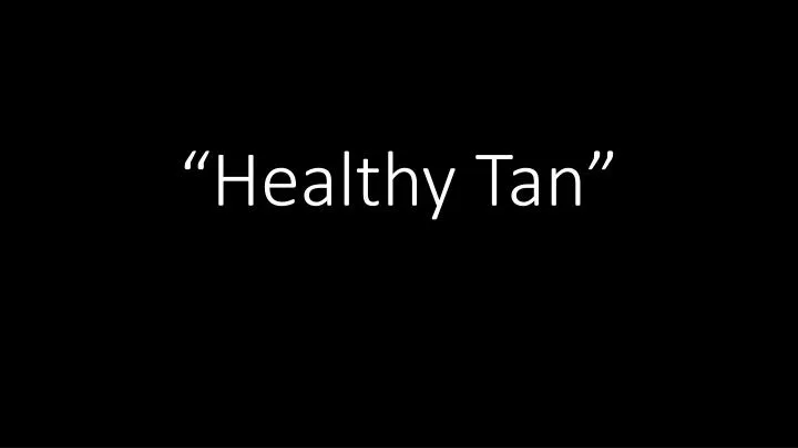healthy tan