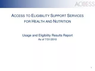 A CCESS TO E LIGIBILITY S UPPORT S ERVICES FOR H EALTH AND N UTRITION
