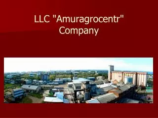 LLC &quot; Amuragrocentr &quot; Company