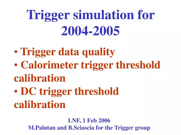 trigger simulation for 2004 2005