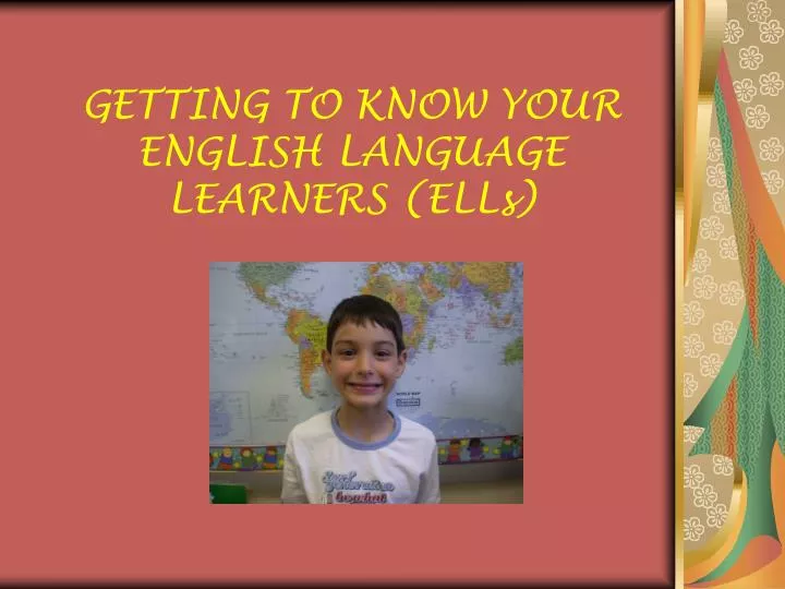 getting to know your english language learners ells