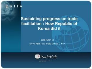 Sustaining progress on trade facilitation : How Republic of Korea did it