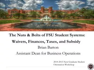 The Nuts &amp; Bolts of FSU Student Systems: Waivers, Finances, Taxes, and Subsidy