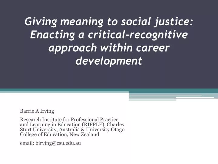 giving meaning to social justice enacting a critical recognitive approach within career development