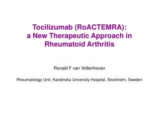 Tocilizumab (RoACTEMRA): a New Therapeutic Approach in Rheumatoid Arthritis
