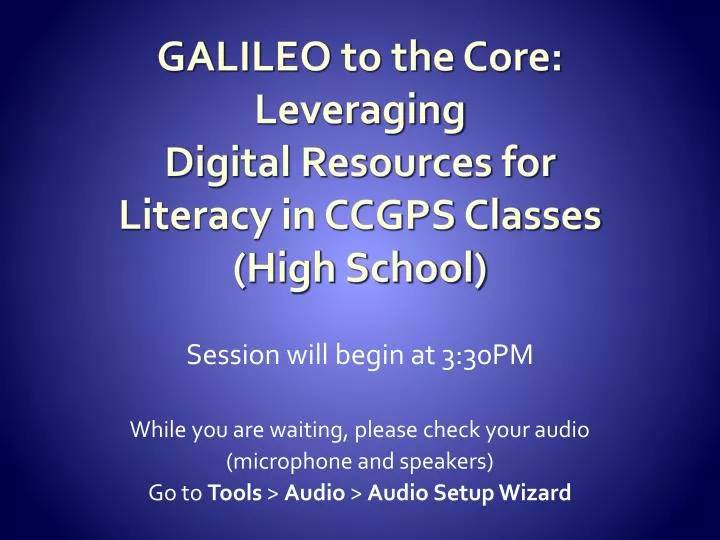 galileo to the core leveraging digital resources for literacy in ccgps classes high school