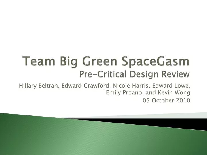 team big green spacegasm pre critica l design review