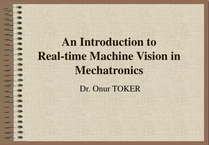 an introduction to real time machine vision in mechatronics