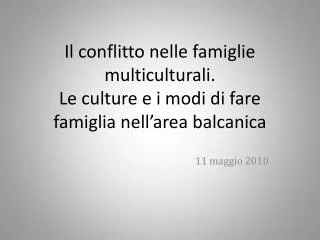 il conflitto nelle famiglie multiculturali le culture e i modi di fare famiglia nell area balcanica