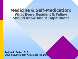 Medicine &amp; Self-Medication: What Every Resident &amp; Fellow Should Know About Impairment