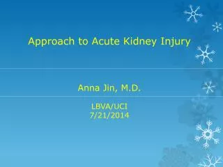 Approach to Acute Kidney Injury Anna Jin, M.D. LBVA/UCI 7/21/2014