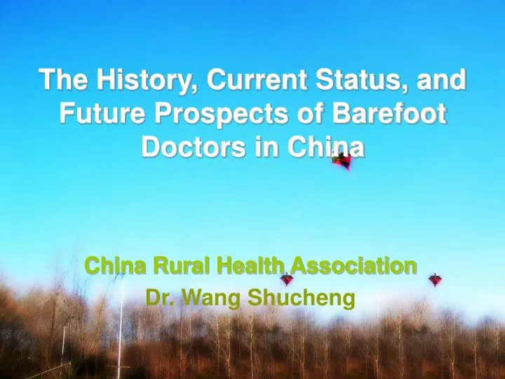 the history current status and future prospects of barefoot doctors in china