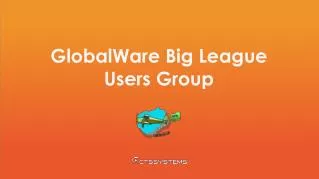 GlobalWare Big League Users Group