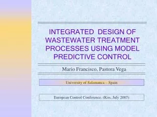 INTEGRATED DESIGN OF WASTEWATER TREATMENT PROCESSES USING MODEL PREDICTIVE CONTROL